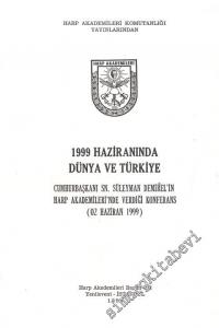 1999 Haziranında Dünya ve Türkiye: Cumhurbaşkanı Sayın Süleyman Demirel'in Harp Akademileri'nde Verdiği Konferans ( 02 Haziran 1999 ) -