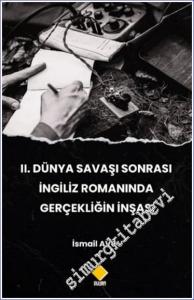 2. Dünya Savaşı Sonrası İngiliz Romanında Gerçekliğin İnşası -        2024