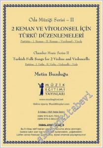 2 Keman ve Viyolonsel için Türkü Düzenlemeleri : Partütür - 1. Keman - 2. Keman - Viyolensel - Viyola : Oda Müziği Serisi 2 -        2025