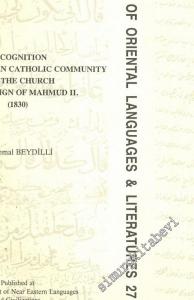 2. Mahmud Devri'nde Katolik Ermeni Cemaati ve Kilise'nin Tanınması (1830) = Recognition of the Armenian Catholic Community and the Church in the Reign of Mahmut 2. (1830) -        1995