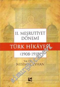 2. Meşrutiyet Dönemi Türk Hikayesi ( 1908 - 1918 ) -