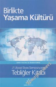 2. Ulusal Sivas Sempozyumu: Birlikte Yaşama Kültürü - Tebliğler Kitabı -        2010