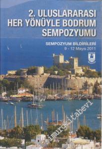 2. Uluslararası Her Yönüyle Bodrum Sempozyumu: Sempoazyum Bildirileri ( 9 - 12 Mayıs 2011) -