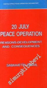 20 July Peace Operation Reasons - Development and Consequences  -