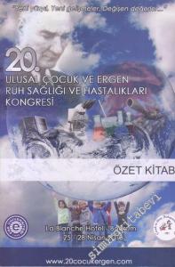 20. Ulusal Çocuk ve Ergen Ruh Sağlığı ve Hastalıkları Kongresi - Özet Kitabı -        2010