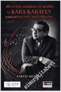 20. Yüzyıl Azerbaycan Müziği ve Kara Karayev Eserlerinde Doğu - Batı Etkileşimi -        2026