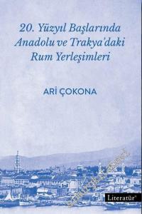 20. Yüzyıl Başlarında Anadolu ve Trakya'daki Rum Yerleşimleri -