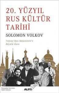 20. Yüzyıl Rus Kültür Tarihi : Tolstoy'dan Soljenitsin'e Büyülü Koro -