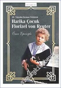 20. Yüzyılın Keman Virtüözü Harika Çocuk Florızel Von Reuter -        2022