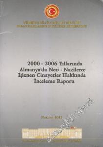 2000 - 2006 Yıllarında Almanya'da Neo - Nazilerce İşlenen Cinayetler Hakkında İnceleme Raposu -