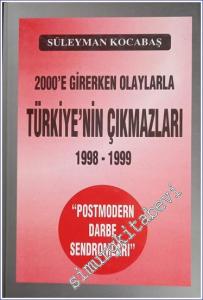 2000'e Girerken Olaylarla Türkiye'nin Çıkmazları 1998 - 1999: Postmodern Darbe Süreci Sendromları -        1999