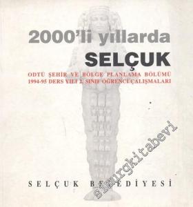 2000'li Yıllarda Selçuk: ODTÜ Şehir ve Bölge Planlama Bölümü 1994 - 95 Ders Yılı 2. Sınıf Öğrenci Çalışmaları  -