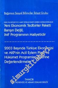 2003 Yılı Bütçesi ve 3 Mart İstikrar Paketi Üzerine Değerlendirmeler: Yeni Ekonomik Tedbirler Paketi Barışın Değil, IMF Programının Maliyetidir -