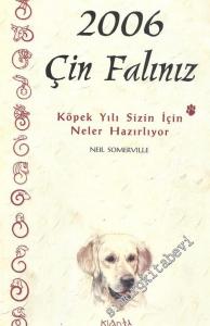 2006 Çin Falınız: Köpek Yılı Sizin İçin Neler Hazırlıyor ?  -        2006