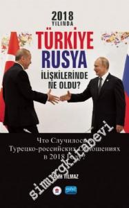 2018 Yılında Türkiye Rusya İlişkilerinde Ne Oldu -        2019