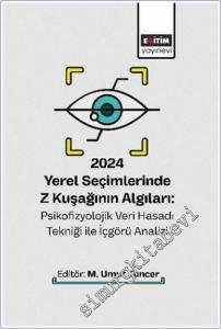 2024 Yerel Seçimlerinde Z Kuşağının Algıları: Psikofizyolojik Veri Hasadı Tekniği ile İçgörü Analizi -        2025