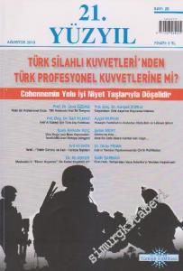 21. Yüzyıl Dergisi - Dosya: Türk Silahlı Kuvvetleri'nden Türk Profesyonel Kuvvetlerine Mi? - Sayı: 20      Ağustos