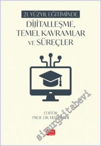 21. Yüzyıl Eğitiminde Dijitalleşme Temel Kavramlar ve Süreçler -        2025