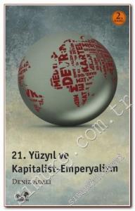21. Yüzyıl ve Kapitalist - Emperyalizm  -