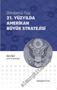 21. Yüzyılda Amerikan Büyük Stratejisi: Dördüncü Güç -