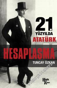 21. Yüzyılda Atatürk - Hesaplaşma -