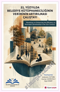 21. Yüzyılda Belediye Kütüphaneciliğinin Veriminin Artırılması Çalıştayı -