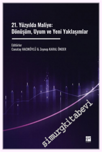 21. Yüzyılda Maliye : Dönüşüm Uyum ve Yeni Yaklaşımlar -