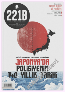 221B 2 Aylık Polisiye Dergisi - Kilitli Odalardan Toplumsal Otopsilere Japonya'da Polisiyenin 140 Yıllık Tarihi - Sayı: 44      Temmuz - Ağustos - Eylül