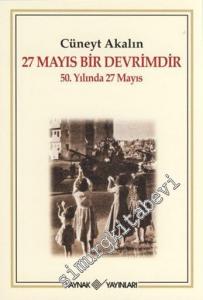 27 Mayıs Bir Devrimdir - 50. Yılında 27 Mayıs -