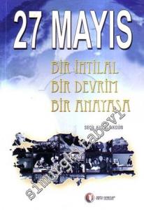 27 Mayıs Bir İhtilal, Bir Devrim, Bir Anayasa -