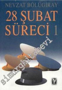 28 Şubat Süreci 1: Süreç -        1999