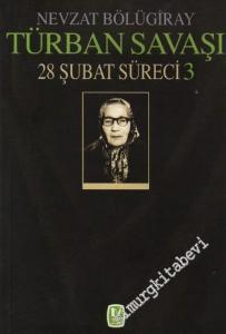 28 Şubat Süreci 3: Türban Savaşı -        2003