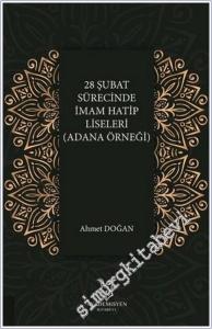 28 Şubat Sürecinde İmam Hatip Liseleri : Adana Örneği -        2018