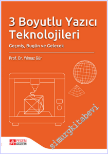 3 Boyutlu Yazıcı Teknolojileri : Geçmiş Bugün ve Gelecek -        2025