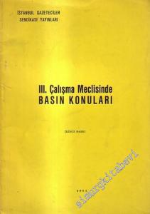 3. Çalışma Meclisinde Basın Konuları  -