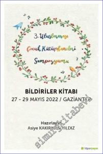 3. Uluslararası Çocuk Kütüphaneleri Sempozyumu Bildiriler Kitabı -        2022
