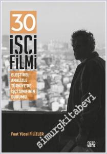 30 İşçi Filmi Eleştirel Analizle Türkiye'de İşçi Sınıfının Durumu -        2024