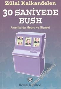 30 Saniyede Bush: Amerika'da Medya ve Siyaset -        2004