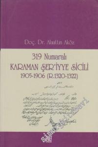 319 Numaralı Karaman Şer'iyye Sicili 1905 - 1906 (R. 1320 - 1322) -        2012