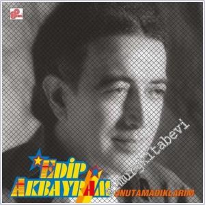 33 LP PLAK VINYL: Edip Akbayram : Unutamadiklarım -        2016