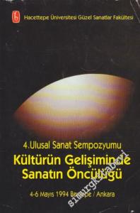 4. Ulusal Sanat Sempozyumu: Kültürün Gelişiminde Sanatın Öncülüğü ( 4 - 6 Mayıs 1994 ) -