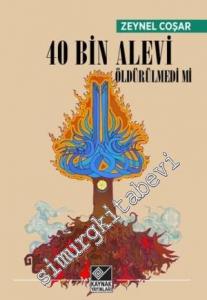40 Bin Alevi Öldürülmedi mi ? -
