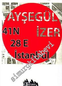 41 N 28 E İstanbul Sergi Kataloğu / 09 Mayıs 2009 -