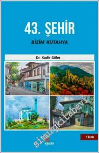 43. Şehir Bizim Kütahya -        2021