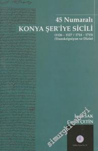 45 Numaralı Konya Şer'iye Sicili (1126-1127 / 1714-1715) - Transkripsiyon ve Dizin -        2008
