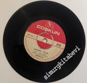 45 RPM SINGLE PLAK VINYL: Şükran Ay - Kanbur Felek / Bir Fincan Kahve -