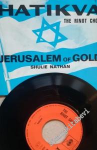45 RPM SINGLE PLAK VINYL: The Rinot Choir, Shulie Nathan - Hatikva / Jerusalem Of Gold -        1967