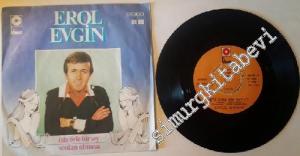 45'lik PLAK: Erol Evgin: İşte Öyle Bir Şey / Sevdan Olmasa -