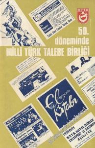 50. Döneminde Milli Türk Talebe Birliği ( 51. Genel Kurul Genel Merkez Faaliyet Raporu, 26 Mart 1971 - 27 Mayıs 1973 ) -        1973