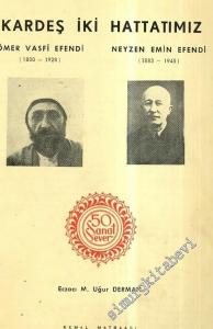 50 Sanat Sever: Kardeş İki Hattatımız, Ömer Vasfi Efendi ( 1880 - 1928 ), Neyzen Emin Efendi ( 1883 - 1945 ) -